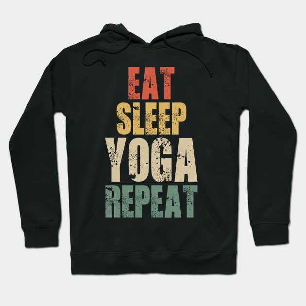 eat sleep yoga repeat funny yoga retro vintage Hoodie by Tesszero